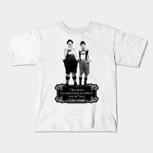 Laurel & Hardy Quotes: ‘We Never See Ourselves As Others See Us' Kids T-Shirt